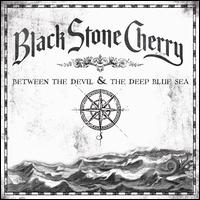 BETWEEN THE DEVIL & THE DEEP BLUE SEA-BLACK STONE CHERRY