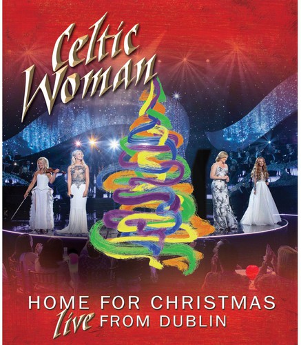 HOME FOR CHRISTMAS: LIVE FROM DUBLIN-CELTIC WOMAN