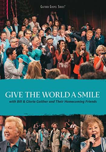 GIVE THE WORLD A SMILE-BILL GAITHER & GLORIA
