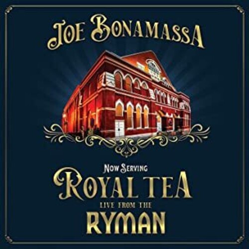 NOW SERVING: ROYAL TEA: LIVE FROM THE RYMAN-JOE BONAMASSA