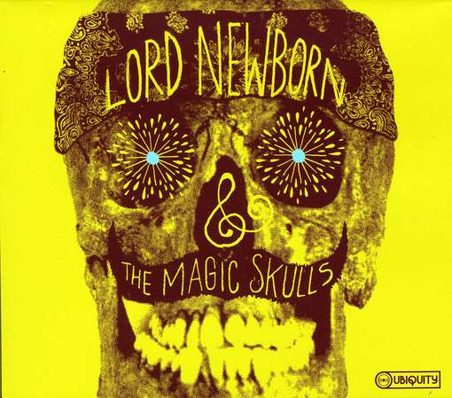 LORD NEWBORN & THE MAGIC SKULLS-LORD NEWBORN & THE MAGIC SKULLS