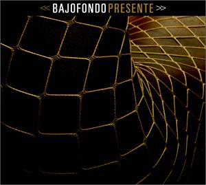 PRESENTE (DIGIPACK)-BAJOFONDO