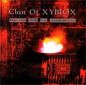 REMIXES FROM THE UNDERGROUND-CLAN OF XYMOX