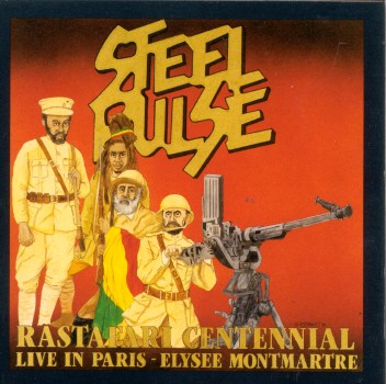 LIVE IN PARIS: RASTA CENTENNIAL-STEEL PULSE
