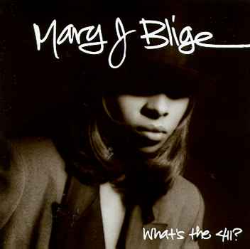 WHAT'S THE 411-MARY J BLIGE