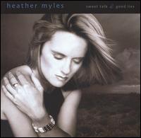 SWEET TALK & GOOD LIES-HEATHER MYLES
