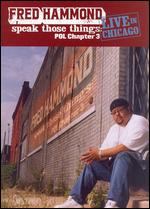 SPEAK THOSE THINGS: POL CHAPTER 3 LIVE IN CHICAGO-FRED HAMMOND