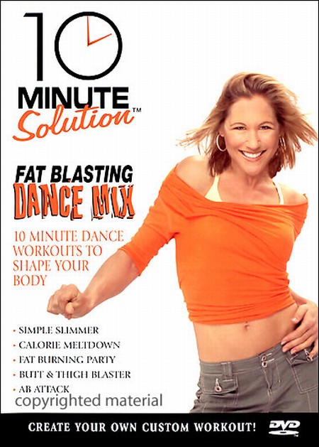 10 MINUTE SOLUTION: FAT BLASTING DANCE MIX-10 MINUTE SOLUTION: FAT BLASTING DANCE MIX