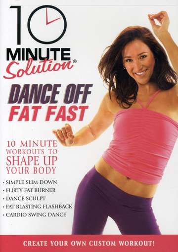 10 MINUTE SOLUTION: DANCE OFF FAT FAST / (FULL)-10 MINUTE SOLUTION: DANCE OFF FAT FAST / (FULL)