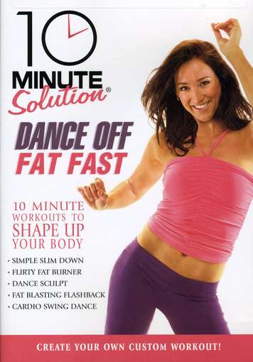 DANCE OFF FAT FAST-10 MIN SOLUTION