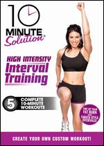 HIGH INTENSITY INTERVAL TRAINING-10 MINUTE SOLUTION