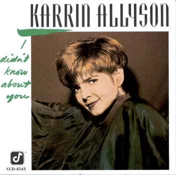 I DIDN'T KNOW ABOUT YOU-KARRIN ALLYSON