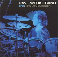 DAVE WECKL BAND LIVE: & VERY PLUGGED IN-DAVE WECKL