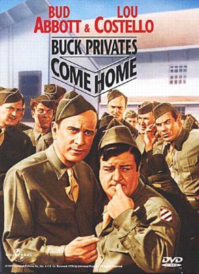 BUCK PRIVATES COME HOME-ABBOTT & COSTELLO