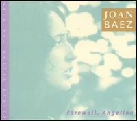 FAREWELL ANGELINA-JOAN BAEZ