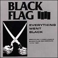 EVERYTHING WENT BLACK-BLACK FLAG