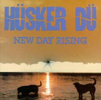 NEW DAY RISING-HUSKER DU