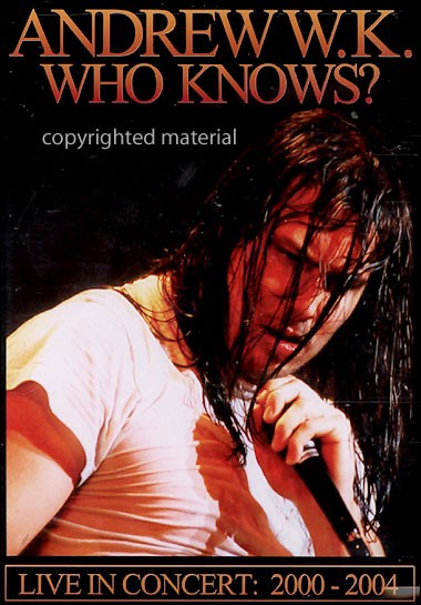 WHO KNOWS LIVE 1992-2004-ANDREW WK