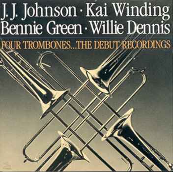 4 TROMBONES-JJ JOHNSON / KAI WINDING / BENNIE GREEN