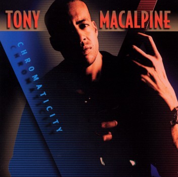 CHROMATICITY-TONY MACALPINE