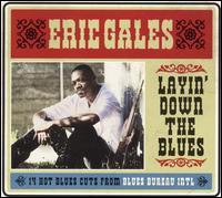 LAYIN DOWN THE BLUES-ERIC GALES