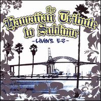HAWAIIAN TRIBUTE TO SUBLIME: LIVIN'S EZ / VA-HAWAIIAN TRIBUTE TO SUBLIME: LIVIN'S EZ / VA