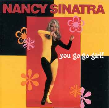 YOU GO-GO GIRL-NANCY SINATRA