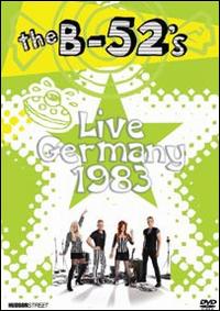 LIVE GERMANY 1983-B-52'S