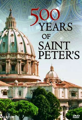 500 YEARS OF ST. PETER'S VATICAN HISTORY-500 YEARS OF ST. PETER'S VATICAN HISTORY