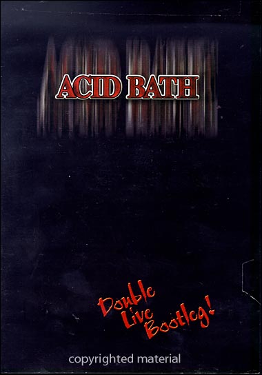 DOUBLE LIVE BOOTLEG-ACID BATH