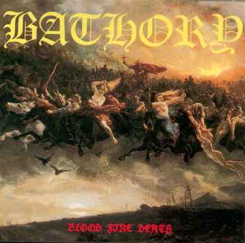 BLOOD FIRE DEATH-BATHORY
