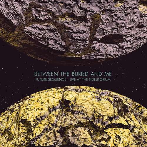 FUTURE SEQUENCE: LIVE AT THE FIDELITORIUM (2PC)-BETWEEN THE BURIED & ME