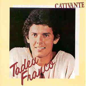 CATIVANTE-TADEU FRANCO