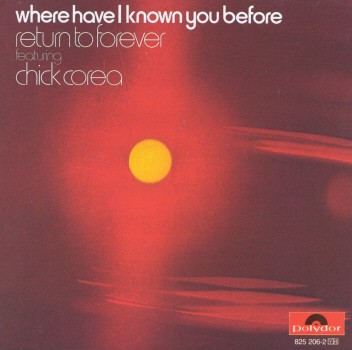 WHERE HAVE I KNOWN YOU BE-CHICK COREA