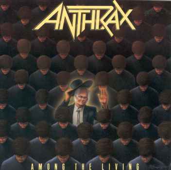 AMONG THE LIVING-ANTHRAX