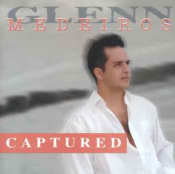 CAPTURED-GLENN MEDEIROS