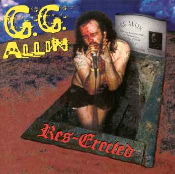 RES-ERECTED-GG ALLIN