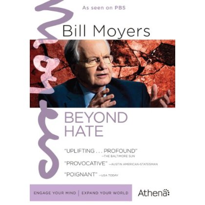 BILL MOYERS: BEYOND HATE-BILL MOYERS: BEYOND HATE