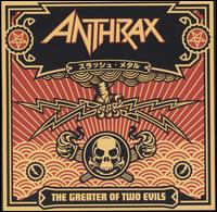 GREATER OF TWO EVILS-ANTHRAX