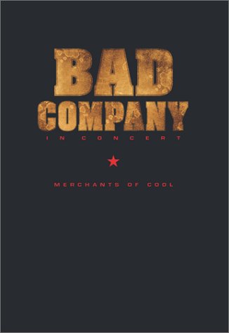 IN CONCERT: MERCHANTS OF COOL-BAD COMPANY