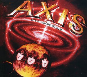 IT'S A CIRCUS WORLD-AXIS