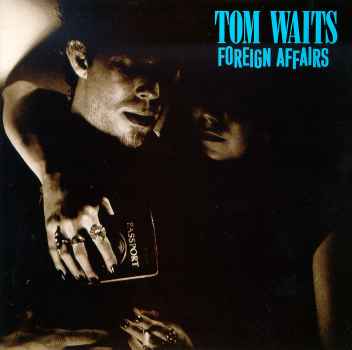 FOREIGN AFFAIRS-TOM WAITS