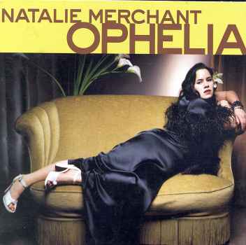 OPHELIA (MOD)-NATALIE MERCHANT