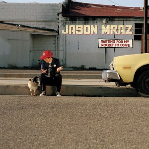 WAITING FOR MY ROCKET TO COME (UK)-JASON MRAZ