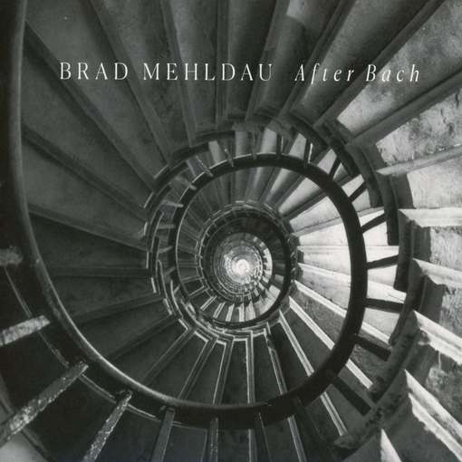 AFTER BACH-BRAD MEHLDAU