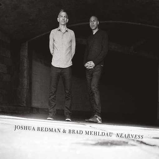NEARNESS (UK)-JOSHUA REDMAN / BRAD MEHLDAU