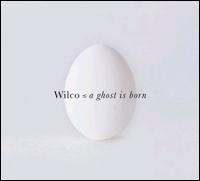 A GHOST IS BORN (ENH)-WILCO