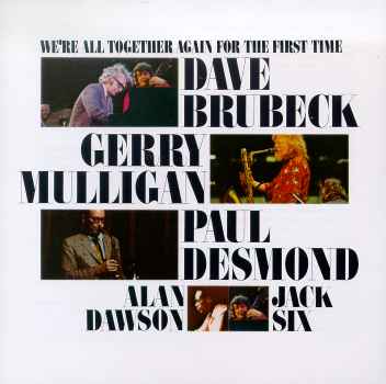 WE'RE ALL TOGETHER AGAIN FOR THE FIRST TIME (MOD)-DAVE BRUBECK