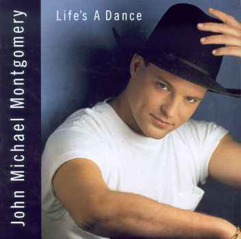 LIFE'S A DANCE (MOD)-JOHN MICHAEL MONTGOMERY