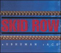 SUBHUMAN RACE (CDR) (GER)-SKID ROW